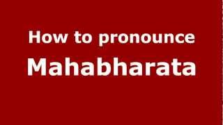 How to pronounce Mahabharata
