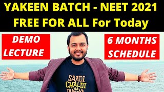 FREE CLASS FOR ALL - YAKEEN BATCH - DEMO LECTURE FOR ALL + 6 Months Schedule for NEET 2021