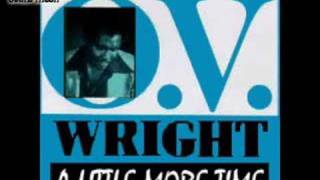 O V Wright - A LITTLE MORE TIME