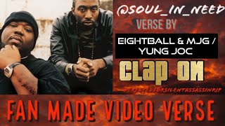 Fan Made Video: 3/16/22 ▪️ Eightball &amp; MJG / Yung Joc ▪️ Clap On ▪️  Silent Assassin ▪️ Soul_In_Need