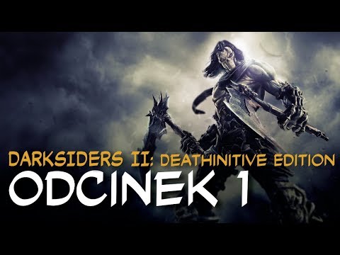Zagrajmy w Darksiders II: Deathinitive Edition odc.1 "Śmierć, zbawca ludzkości"