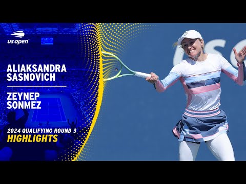 Aliaksandra Sasnovich vs. Zeynep Sonmez Highlights | 2024 US Open Qualifying Round 3