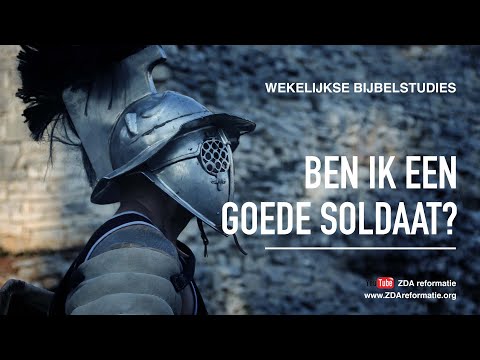 Wekelijkse Bijbelstudie 22 september 2018 - Ben ik een goede soldaat?