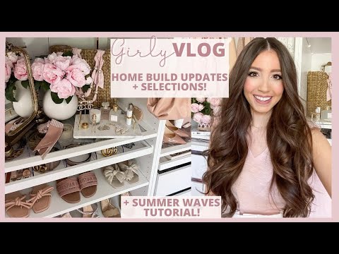 Girly Vlog | Home Build Updates + Selections, Hair Tutorial, + Pack with me!
