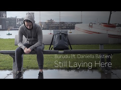 Burudu (ft. Daniella Bastien) - Still Laying Here