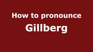 How to pronounce Gillberg