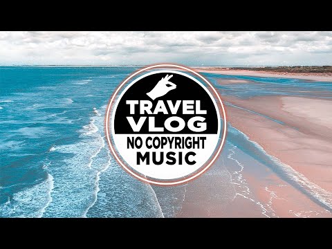 MBB - Good Vibes (Vlog No Copyright Music) (Travel Vlog Background Music) Free To Use Vlog Music