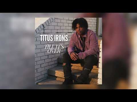 Titus Irons - Till It’s Over
