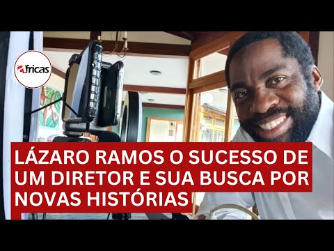 Lázaro Ramos: O sucesso de um diretor e sua busca por novas histórias