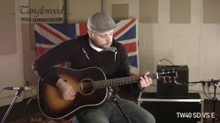 Video thumbnail for Tanglewood Demonstration - TW40 SD VS E by Tanglewood Guitars
