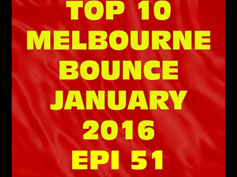 Top 10 Melbourne Bounce Drops January 2016 (Epi 51)