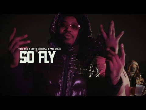 Yung Reg x Berto Montana x PaidSmiles - SO FLY (Official Video)