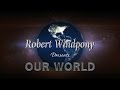 Robert Windpony - OUR WORLD video trailer