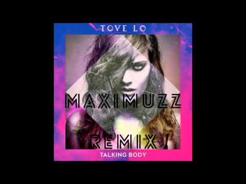 Tove Lo - Talking Body ( MaximuzZ Remix )