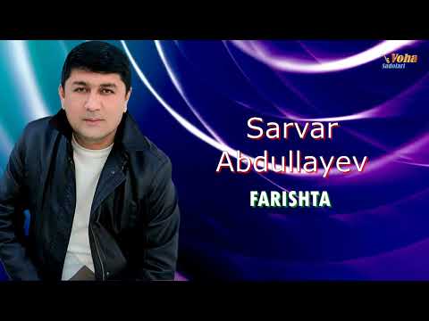 Sarvar Abdullayev - Farishta  Сарвар Абдуллаев - Фаришта