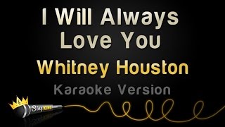 Whitney Houston – I Will Always Love You (Karaoke Version)