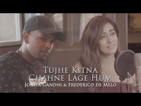 Jonita Gandhi - Tujhe Kitna Chahne Lage Hum (Cover) ft. Frederico de Melo