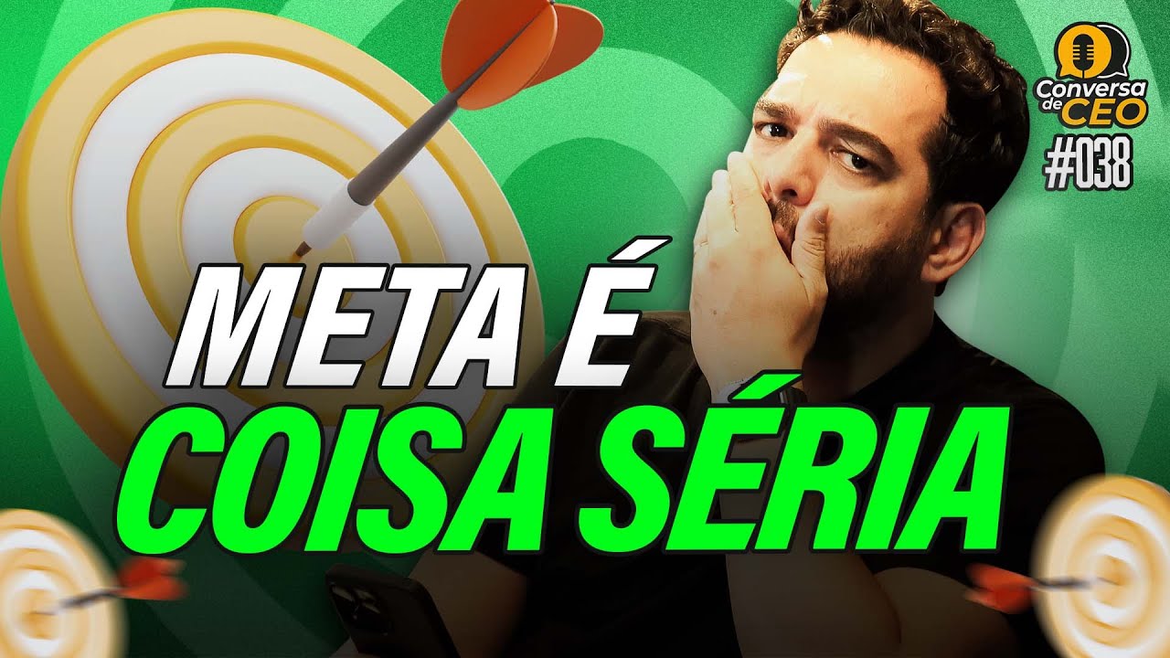 META É COISA SÉRIA | Conversa de CEO #038