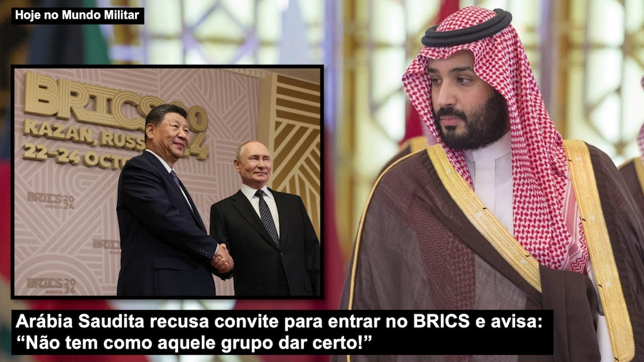 Arábia Saudita recusa convite para entrar no BRICS e avisa: “Não tem como aquele grupo dar certo!”