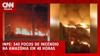Vídeo: Amazônia tem 540 focos de incêndios em 48 horas, aponta Inpe | CNN PRIME TIME
