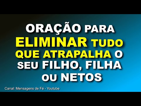 Prayer to Eliminate Everything That Gets in the Way of Your Son, Daughter or Grandchildren's Happ...