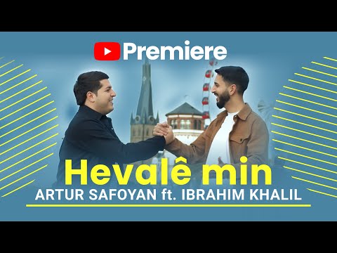 Artur Safoyan & Ibrahim Khalil - Hevalê Min 2023