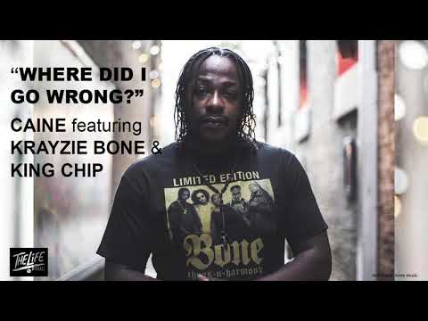 Caine - Where Did I Go Wrong ft. Krayzie Bone & King Chip
