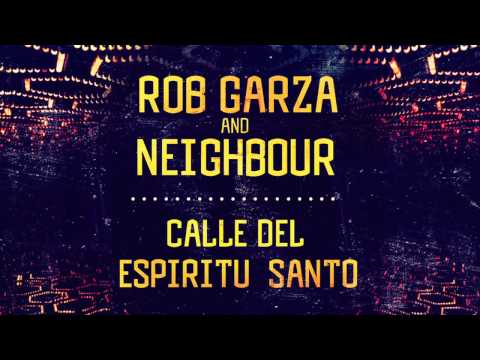 Rob Garza & Neighbour - Calle Del Espiritu Santo (Julian Sanza Remix)