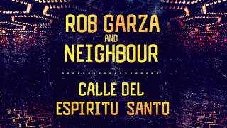 Rob Garza & Neighbour - Calle Del Espiritu Santo (Julian Sanza Remix)