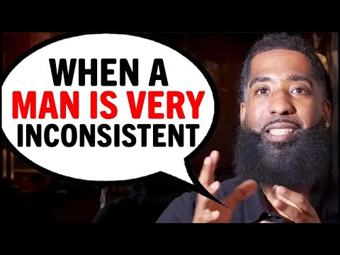 WHEN A Man Is Inconsistent Do THESE 7 Things