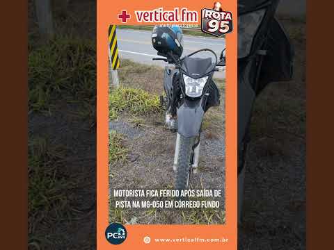 MOTORISTA FICA FERIDO APÓS SAÍDA DE PISTA NA MG 050 EM CÓRREGO FUNDO