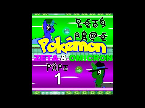 [LET'S RACE] Pokémon Zeta and Omicron - Part 1