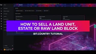 Bit.Country Tutorial - How to Sell a Land Unit, Estate or Raw Land Block