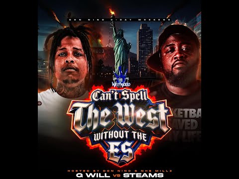 GWill vs Steams - WestWorld Presents "Can't Spell The West Without The ES"