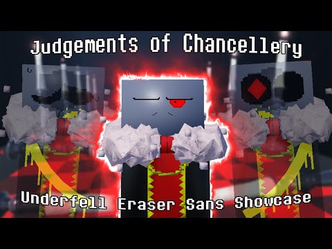 UPDATE! Judgements of Chancellery Underfell Eraser Sans All Upgrades Showcase