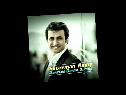 Süleyman Barış DERTLER DERYA OLMUŞ