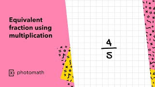 WRITE AN EQUIVALENT FRACTION USING MULTIPLICATION explained by Photomath