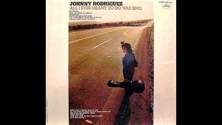 Ridin&#39; My Thumb To Mexico~Johnny Rodriguez