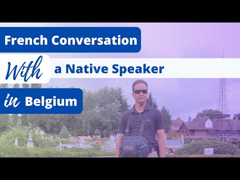 French Conversation with a Native Speaker in Belgium.