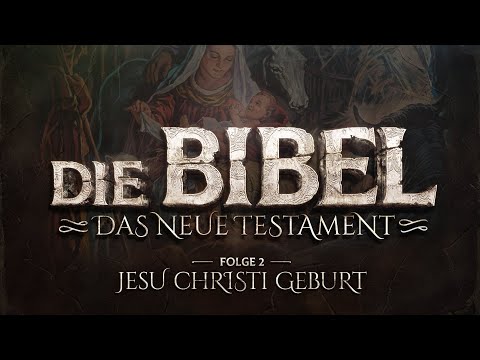 Die Bibel - Neues Testament - 2 - Jesu Christi Geburt