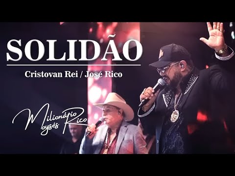 Milionário e Moysés Rico - Solidão