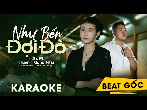 NHƯ BẾN ĐỢI ĐÒ (KARAOKE TONE GỐC) H2K X HUỲNH MỘNG NHƯ | Nhờ Gió Gửi Nắng Bên Anh