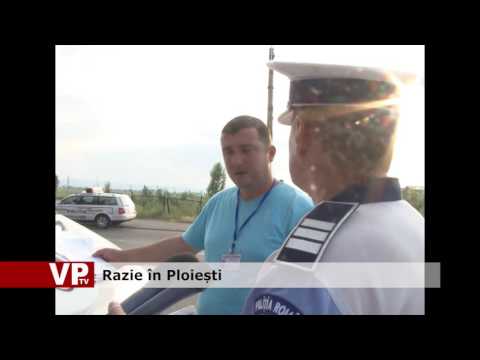 Razie în Ploiești