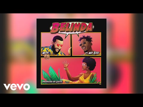 Moh, Mr Eazi - Belinda (Official Audio)