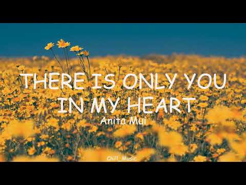 There Is Only You In My Heart | Anita Mui | Lyrics