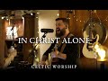 In Christ Alone Celtic Worship Ft Steph Macleod