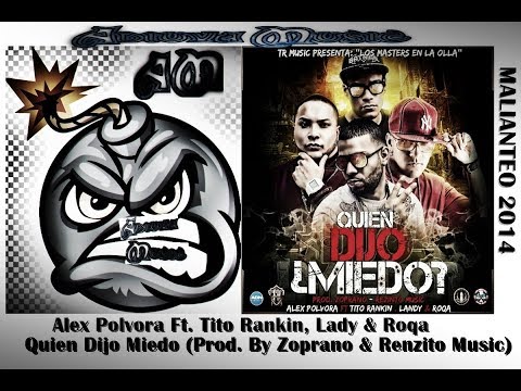 Alex Polvora Ft. Tito Rankin, Lady & Roqa - Quien Dijo Miedo (Prod. By Zoprano & Renzito Music)