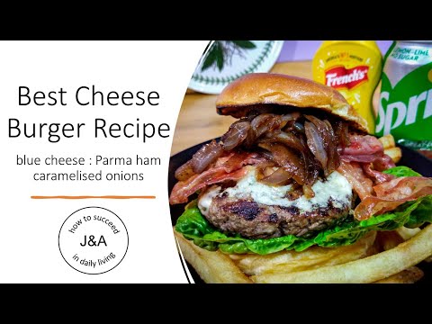 Best Cheese Burger Recipe, blue cheese, parma ham, caramelised onions, #burgers