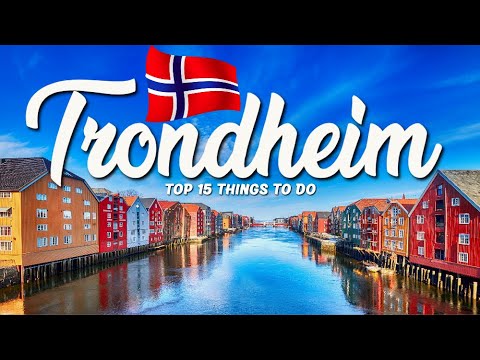 TOP 15 Things To Do In Trondheim 🇳🇴 Travel Guide