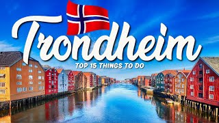 TOP 15 Things To Do In Trondheim 🇳🇴 Travel Guide